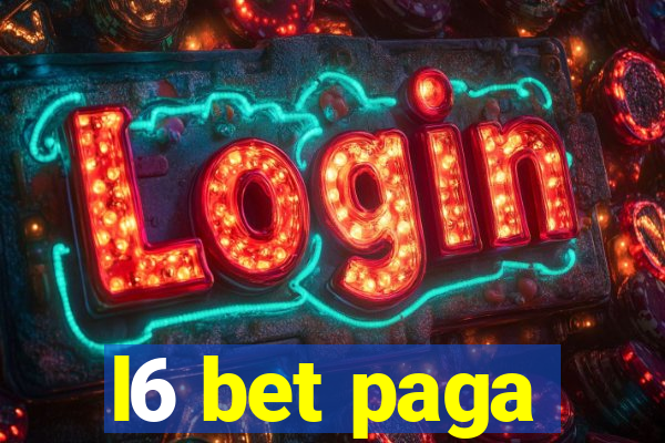 l6 bet paga